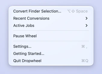 Dropwheel’s menu bar menu: Convert Finder Selection, Recent Conversions, Active Jobs, Pause Wheel, Settings, Getting Started and Quit